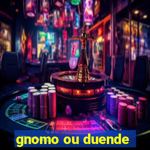 gnomo ou duende